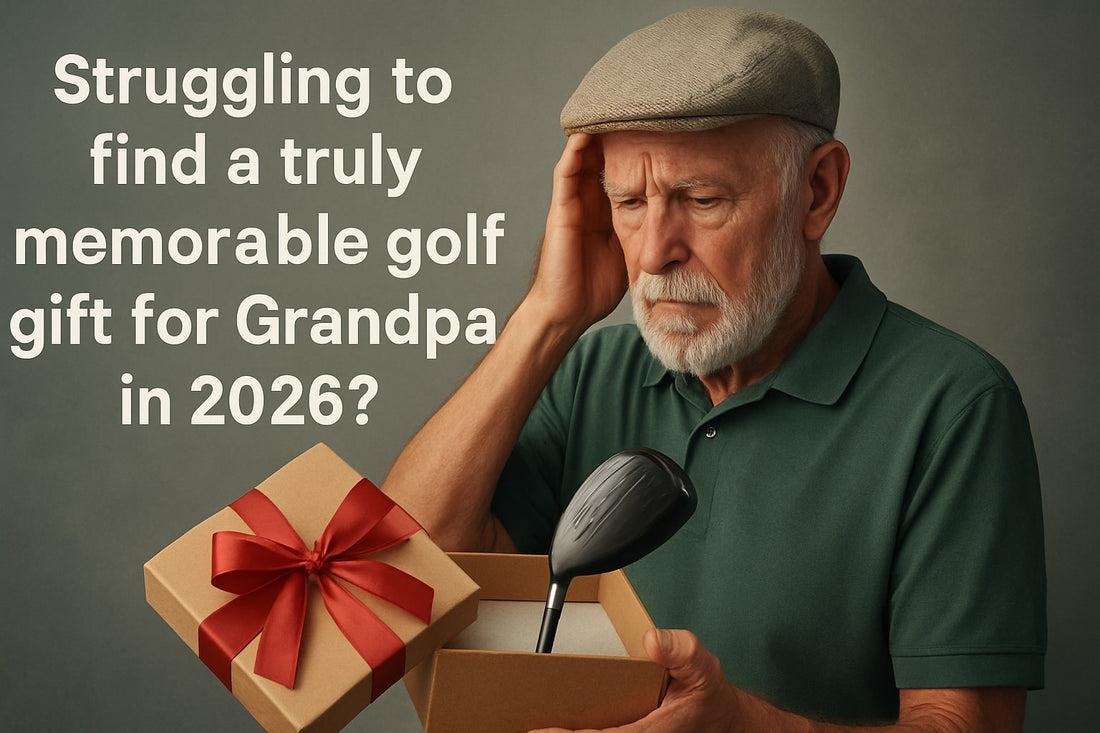 7 Unique Grandpa Golf Gifts for 2026 He’ll Love