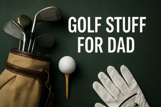 9 Essential Golf Stuff For Dad He’ll Love In 2025